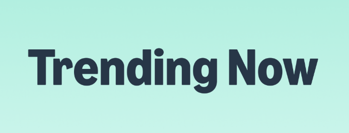 Trending Now